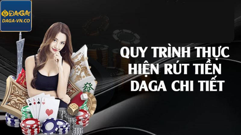 Các bước rút tiền DAGA đơn giản