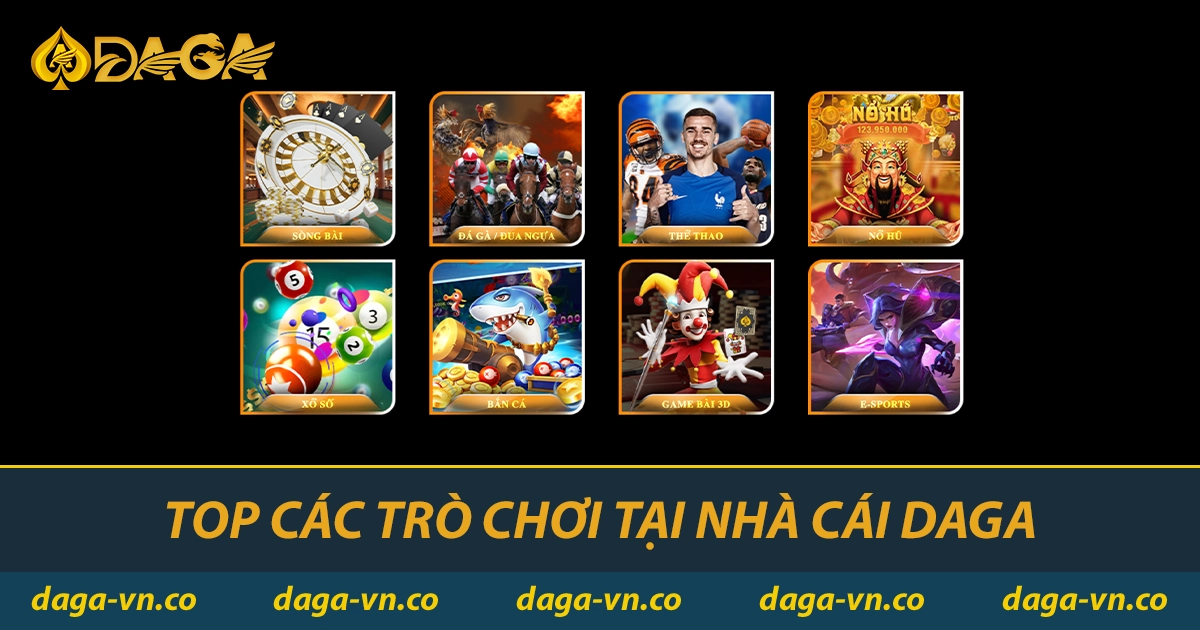 Top các trò chơi tại nhà cái DAGA